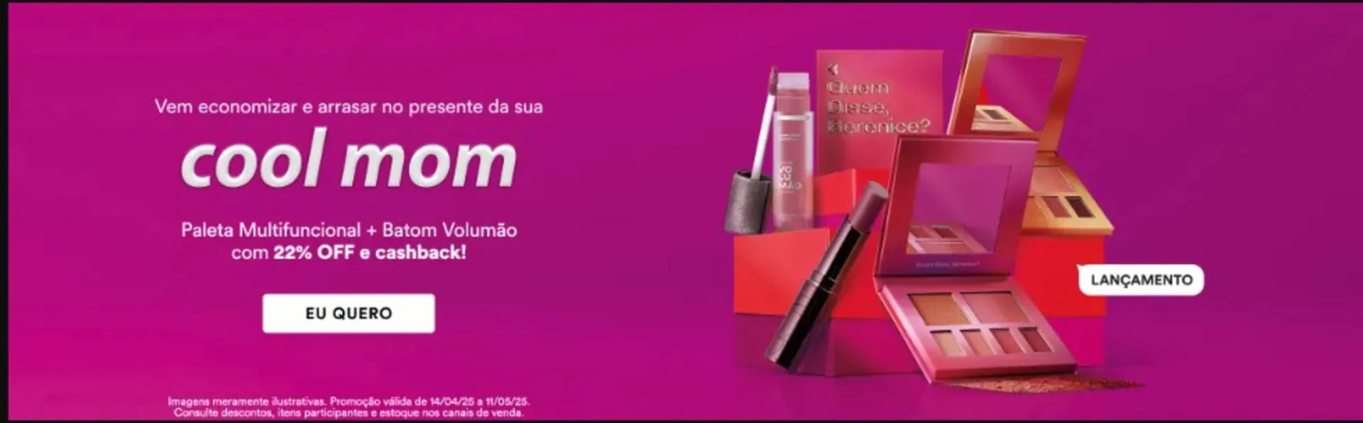 Encarte de Catálogo Quem disse, berenice? 22 de abril até 28 de abril 2025 - Pagina 7