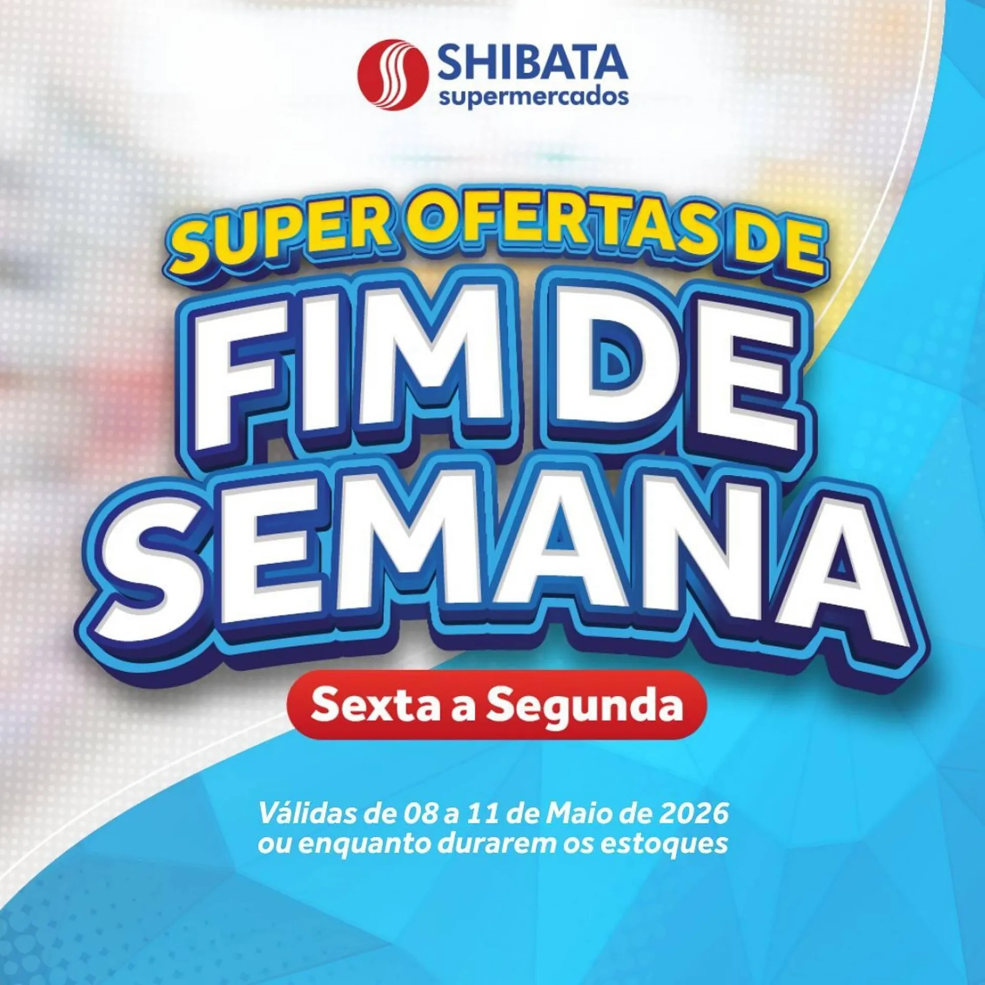 Encarte de Folheto Shibata Supermercados 8 de maio até 11 de maio 2026 - Pagina 1