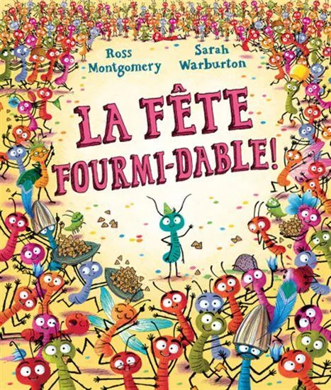 La Fête fourmi-dable!