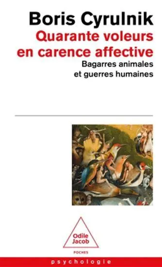 Quarante voleurs en carence affective : bagarres animales et guerres humaines