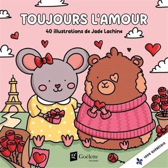 Toujours l'amour : 40 illustrations de jade lachine