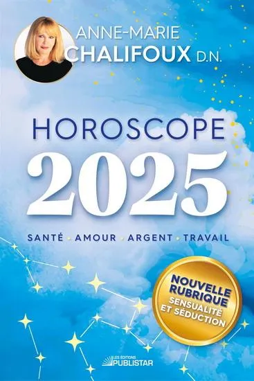 Horoscope 2025 : santé, amour, argent, travail