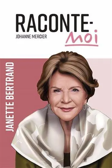 Raconte-moi Janette Bertrand