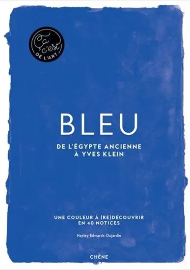 Bleu : de l'Egypte ancienne à Yves Klein