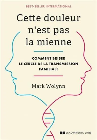 Cette douleur n'est pas la mienne : comment briser le cercle de la transmission familiale
