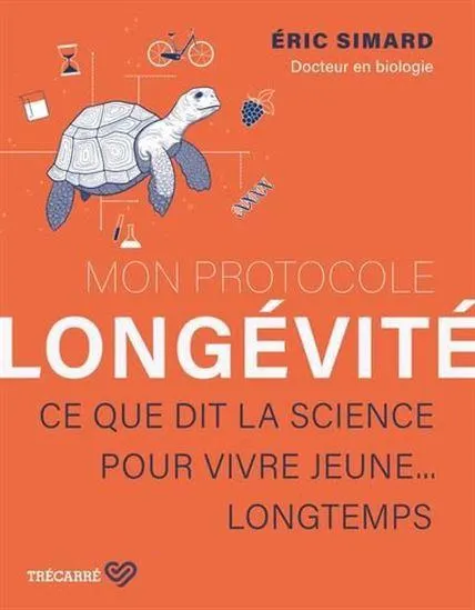Mon protocole longévité : Ce que dit la science pour vivre jeune… longtemps