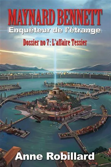Maynard Bennett, enquêteur de l'étrange - Dossier no 7 : L'affaire Tessier