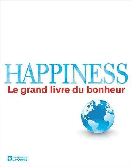 Happiness :Le grand livre du bonheur