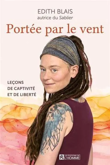 Portée par le vent : leçons de captivité et de liberté