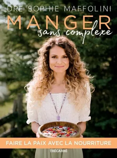 Manger sans complexe : faire la paix avec la nourriture