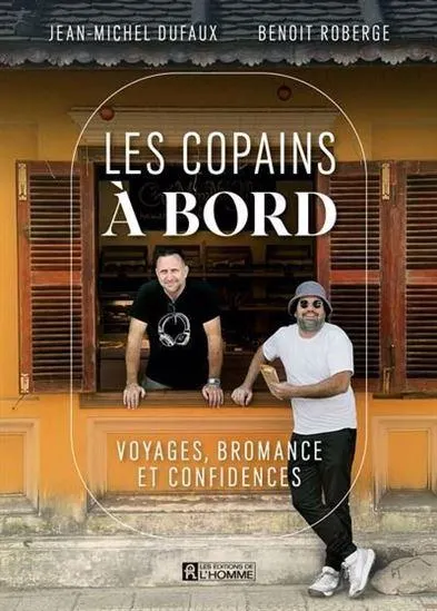 Copains à bord : Voyages, bromance et confidences