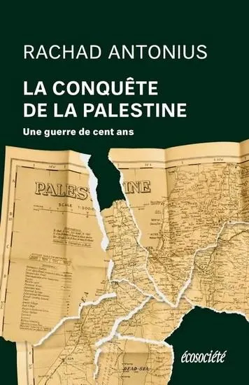 La Conquête de la Palestine : une guerre de cent ans