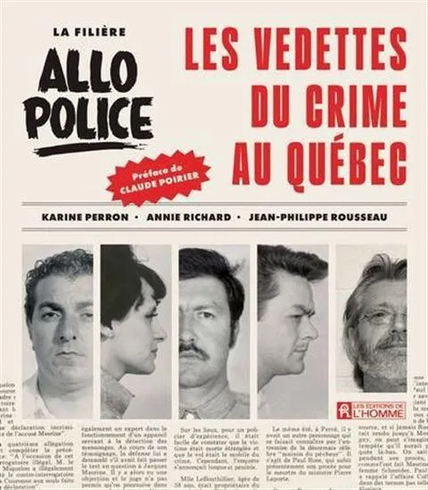 Filière allô police : les vedettes du crime au québec