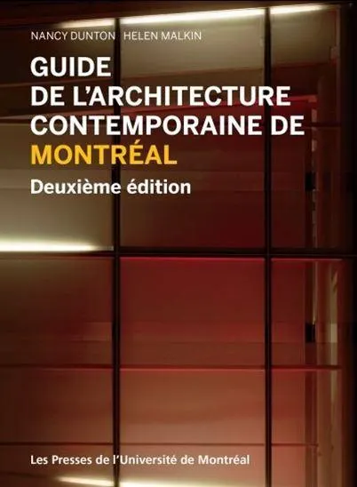 Guide de l'architecture contemporaine de Montréal 2e éd.