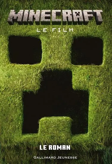 Minecraft, le film : le roman du film