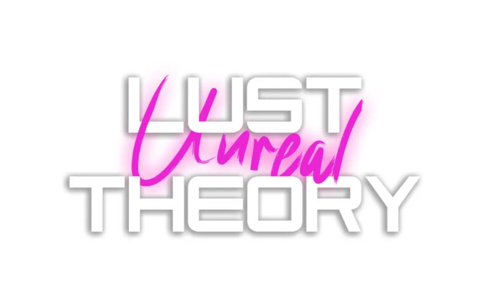 Unreal Lust Theory