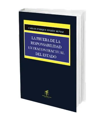 La Prueba de la Responsabilidad Extracontractual del Estado