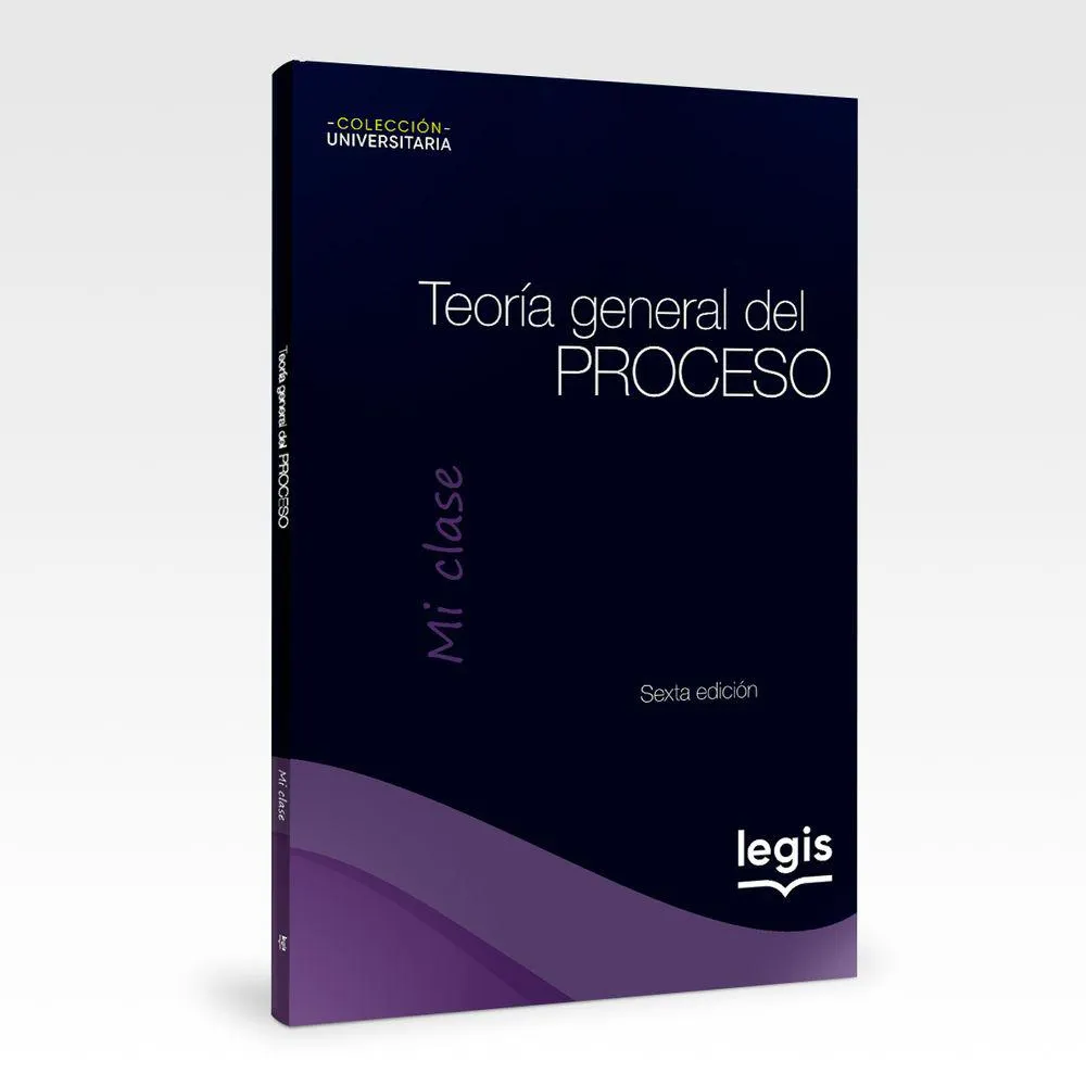 Teoría General del Proceso - Colección Universitaria Mi Clase - Libro | Edición 6 | 2023
