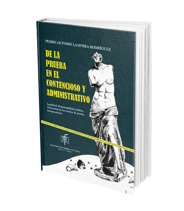 De la Prueba en el Contencioso y Administrativo. Legalidad. Responsabilidad Política