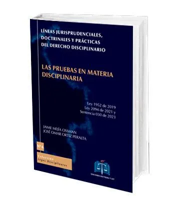 Lineas jurisprudenciales, doctrinales y prácticas del derecho disciplinario N° 6 Las pruebas en materia disciplinaria