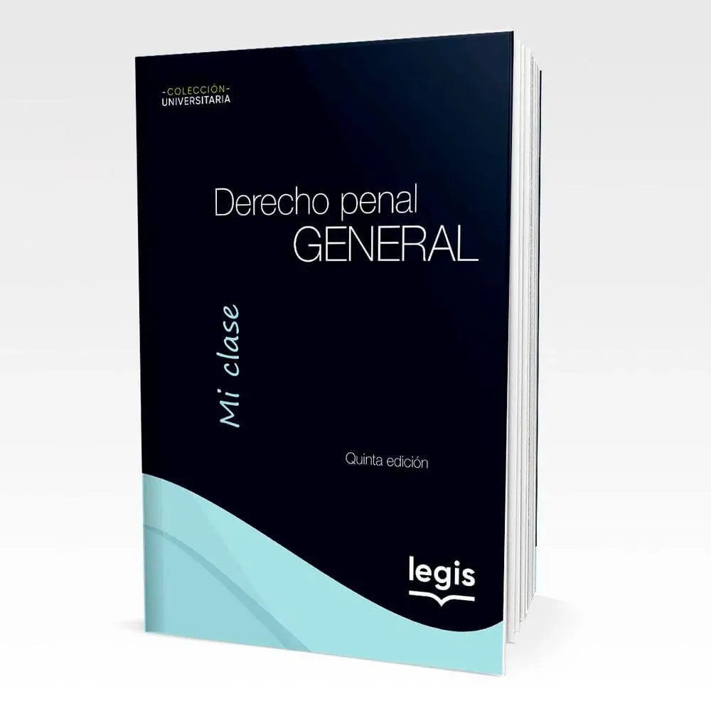 Derecho Penal General - Colección Universitaria Mi Clase - Libro - Edición 5
