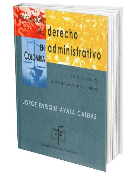 Aplicación del Derecho Administrativo en Colombia