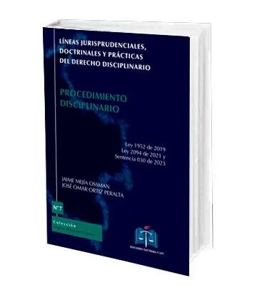 Lineas jurisprudenciales, doctrinales y prácticas del derecho disciplinario N° 7 Procedimiento disciplinario