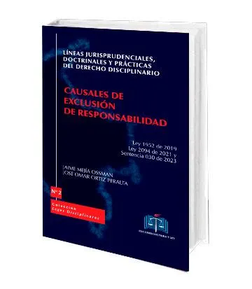 Lineas jurisprudenciales, doctrinales y prácticas del derecho disciplinario N° 2 Causales de exclusión de responsabilidad