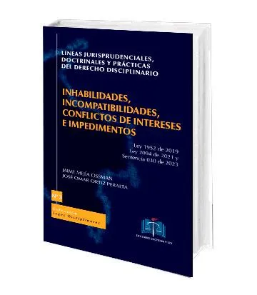 Lineas jurisprudenciales, doctrinales y prácticas del derecho disciplinario N° 3 Inhabilidades, incompatibilidades, conflictos de intereses e impedimentos