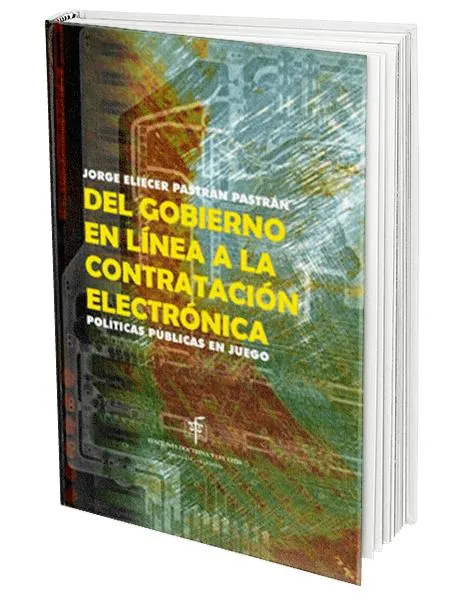 Del Gobierno en Línea a la Contratación Electrónica. Políticas públicas en juego