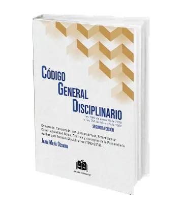 Código General Disciplinario. Ley 1952 de enero 28 de 2019 y Ley 734 de febrero 5 de 2002