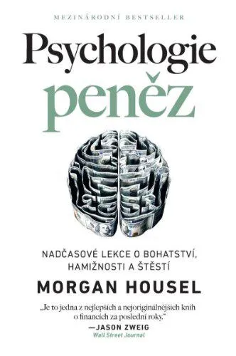Psychologie peněz - Nadčasové lekce o bohatství, hamižnosti a štěstí