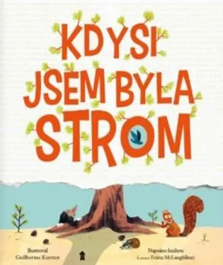 Kdysi jsem byla strom