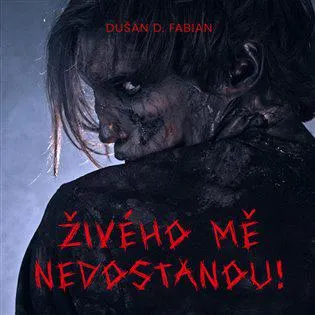 Živého mě nedostanou !