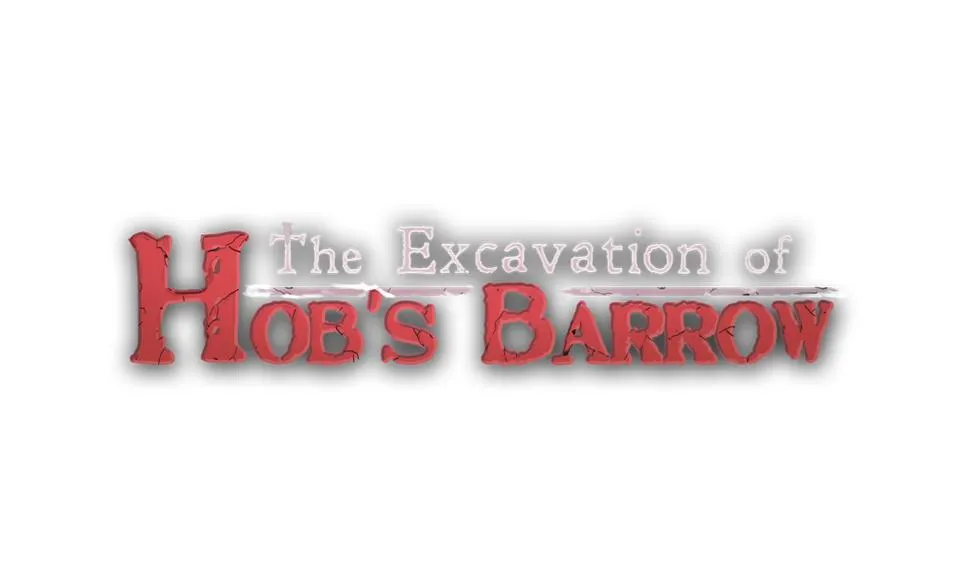 The Excavation of Hob's Barrow
