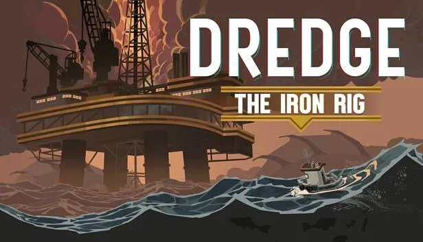 DREDGE - The Iron Rig