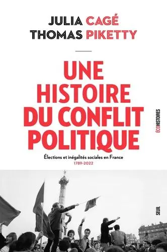 Une histoire du conflit politique - Elections et inégalités sociales en France (1789-2022) - Grand Format