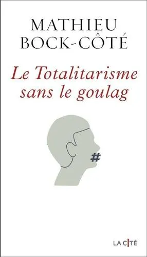 Le totalitarisme sans le goulag - Grand Format