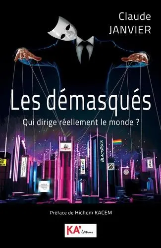 Les démasqués - Qui dirige réellement le monde ? - Grand Format