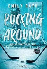 Pucking Around - Coups de foudre sur la glace - broché - Tome 01