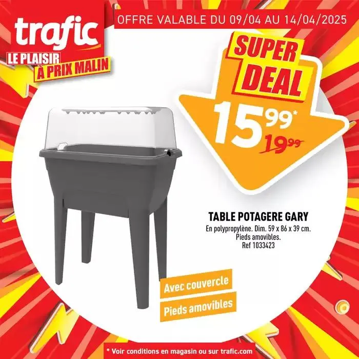 C’EST LA SEMAINE SUPER DEAL CHEZ TRAFIC ! du 10 avril au 14 avril 2025 - Catalogue page 12