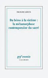 Du héros à la victime : la métamorphose contemporaine du sacré