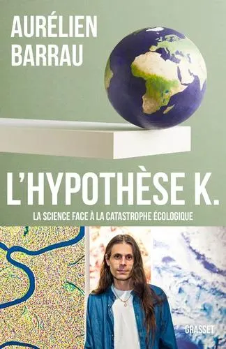 L'Hypothèse K - La science face à la catastrophe écologique - E-book - ePub