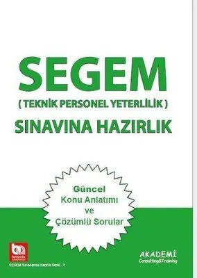 SEGEM Sınavına Hazırlık - Teknik Personel Yeterlilik Güncel Konu Anlatımı ve Çözümlü Sorular