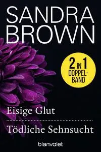 Eisige Glut/Tödliche Sehnsucht