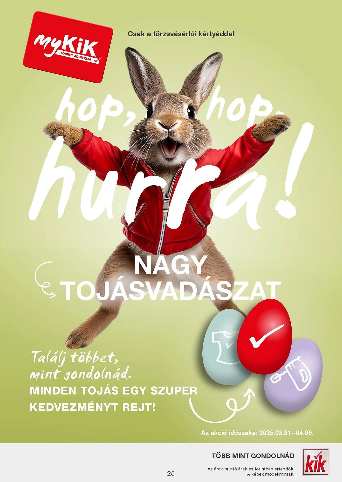 Katalógus Kik akciós újság március 28.-tól április 6.-ig 2025. - Oldal 25