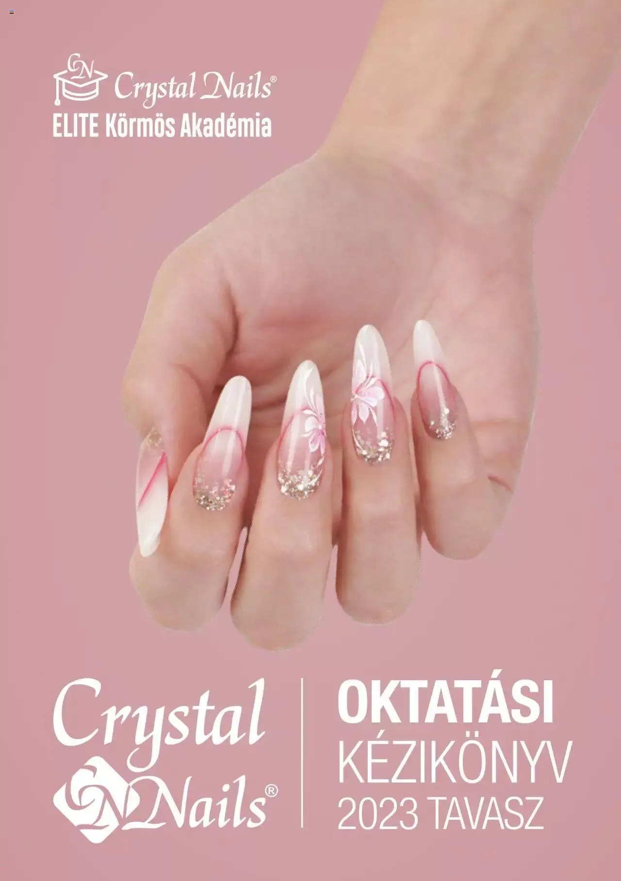 Katalógus Crystal Nails - Tavasz oktatási kézikönyv március 6.-tól december 31.-ig 2023. - Oldal 1
