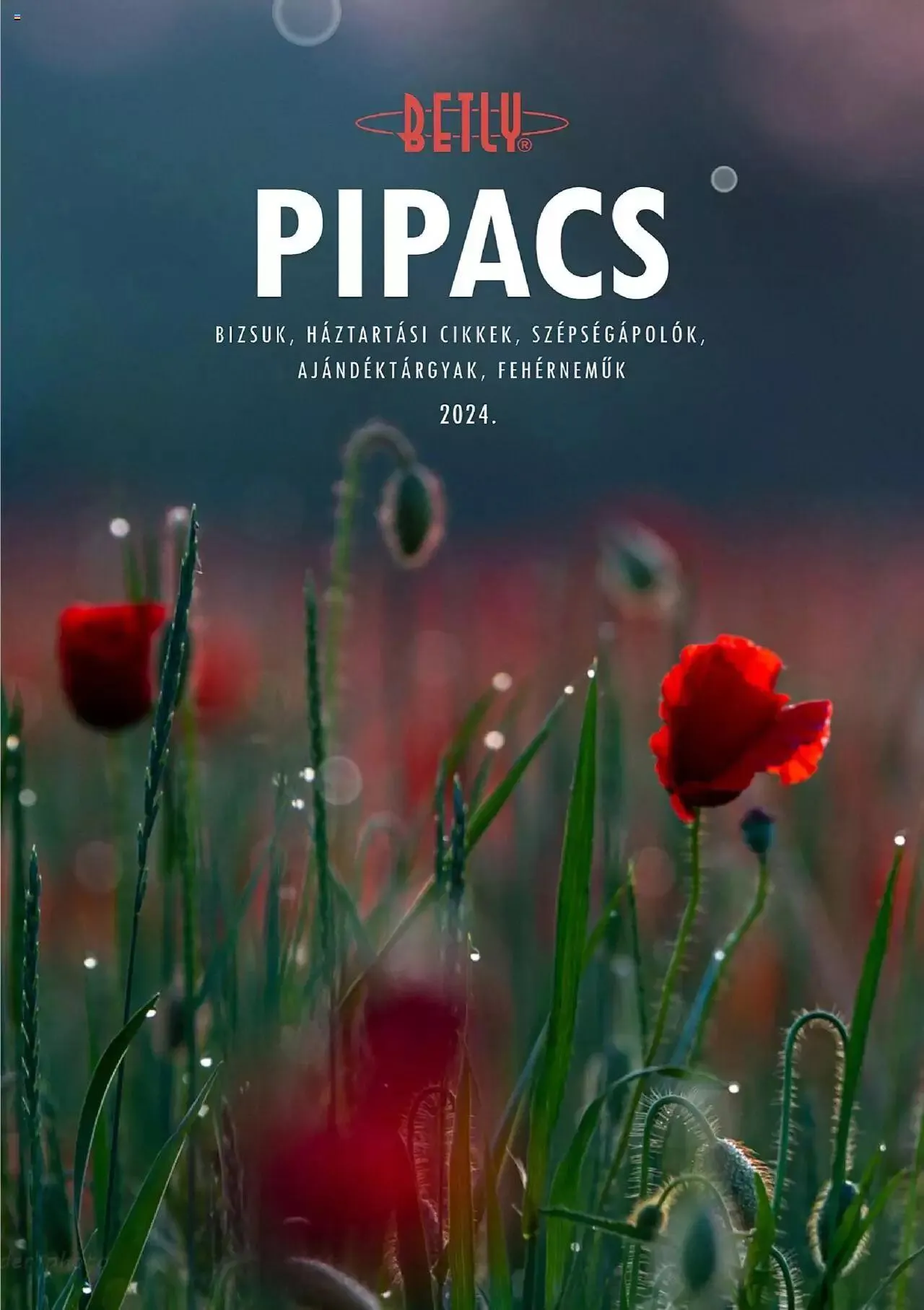 Katalógus Katalógus Betly - Pipacs május 23.-tól december 31.-ig 2024. - Oldal 1