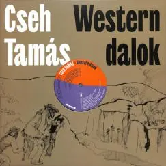 Western dalok - LP - Kiadatlan felvételek a PIM-Cseh Tamás Archívum gyűjteményéből, bakelitlemezen