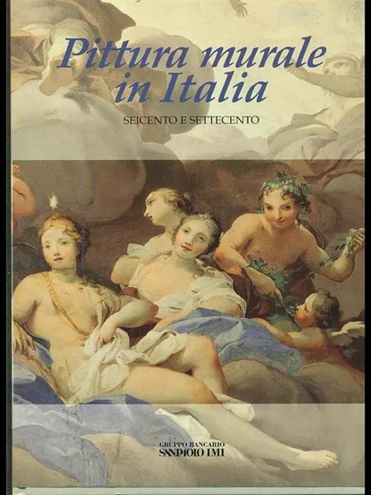 Pittura murale in Italia. Seicento eSettecento